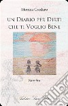 Un diario per dirti che ti voglio bene libro di Credaro Monica