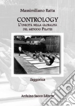 Contrology. L'unicità nella globalità del metodo Pilates libro