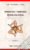 Femminicidio - Femminismo. Sessuologia libro di Collepardo Coccia Elio