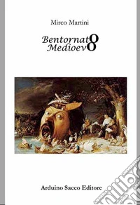 Bentornato Medioevo