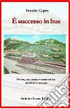 È successo in bus libro di Capra Sandro