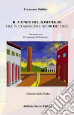 Il mondo del sommerso tra psicoanalisi e neuroscienze libro