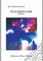 Vita sul pianeta Calipso libro