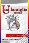 Una famiglia speciale libro di Altomare Gilda