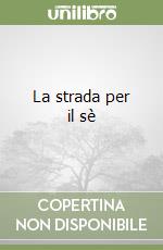 La strada per il sè libro