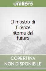 Il mostro di Firenze ritorna dal futuro libro