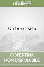 Ombre di seta libro