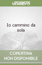 Io cammino da sola libro