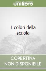 I colori della scuola libro
