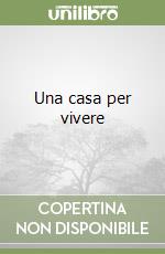 Una casa per vivere