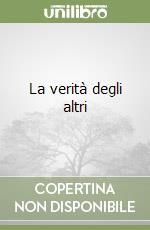 La verità degli altri libro