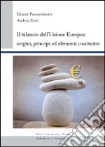 Il bilancio dell'unione europea. Origini, principi ed elementi costitutivi