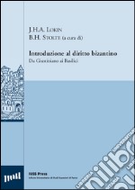 Introduzione al diritto bizantino. Da Giustiniano ai Basilici. Ediz. multilingue