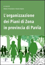 L'organizzazione dei piani di zona in provincia di Pavia libro