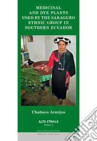 Medicinal and dye plants used by the Saraguro ethnic group in Southern Ecuador