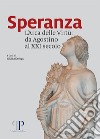 Speranza. L'Arca delle Virtù: da Agostino al XXI secolo libro di Delogu G. (cur.)