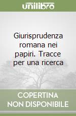 Giurisprudenza romana nei papiri. Tracce per una ricerca libro