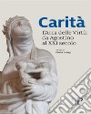 Carità, l'arca delle virtù: da Agostino al XXI secolo libro di Delogu G. (cur.)