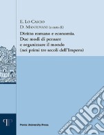 Diritto romano e economia. Due modi di pensare e organizzare il mondo (nei primi tre secoli dell'Impero) libro