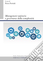 «Management» sanitario e «governance» della complessità libro