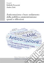 Anticorruzione e buon andamento della pubblica amministrazione: spunti e riflessioni libro