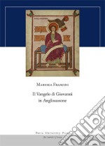 Il Vangelo di Giovanni in Anglosassone libro