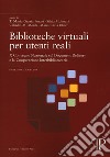 Biblioteche virtuali per utenti reali. Ediz. italiana e inglese libro