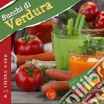 Succhi di verdura. Ricette gustose, informazioni nutrizionali, approfondimenti, tecniche libro