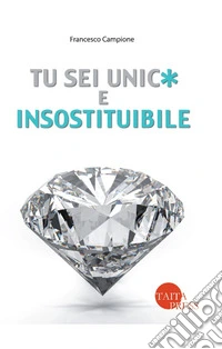 Tu sei unic* e insostituibile libro