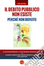 Il debito pubblico non esiste perché non dovuto