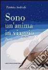 Sono un'anima in viaggio libro di Andrich Patrizia