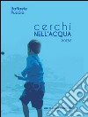 Cerchi nell'acqua libro di Puccio Raffaele