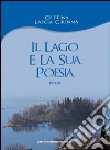 Il lago e la sua poesia libro di Lascia Cirinnà Cettina