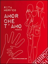 Amor che t'amo libro