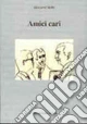 Amici cari
