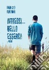 Intrecci... Bello esserci! libro