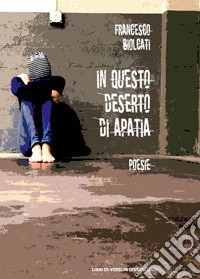 In questo deserto di apatia libro