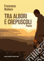 Tra albori e crepuscoli libro