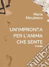 Un'impronta per l'anima che sente libro di Niculescu Maria