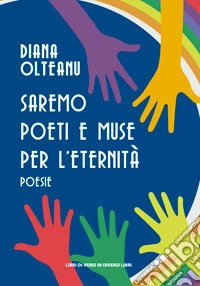 Saremo poeti e muse per l'eternità libro