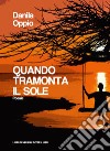 Quando tramonta il sole libro