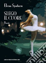 Slego il cuore libro