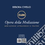 Opera della mediazione. Mediazione attraverso il teatro-Mediation through the theater, Editing Robert A. Creo libro