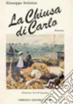 La chiusa di Carlo libro