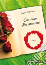 Che bello dire mamma libro