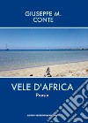 Vele d'Africa libro di Conte Giuseppe M.