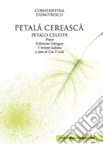 Petalã cereascã. Petalo celeste. Ediz. rumena e italiana libro