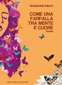 Come una farfalla tra mente e cuore