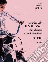 Mescolando le speranze del domani con i rimpianti di ieri libro