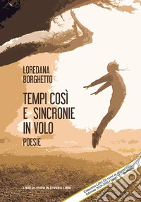 Tempi così e sincronie in volo libro